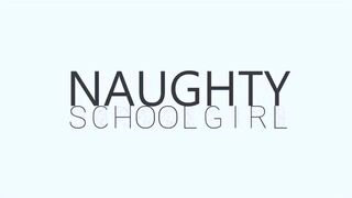 Naughty Schoolgirl