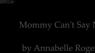Annabelle Rogers - Mommy Can't Say No