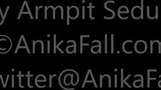 Anika Fall Sultry Armpit Seduction xxx video