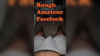 Deepthroatwizard rough amateur face fuck xxx video