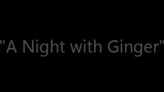 Gingerbanks a night with ginger xxx video