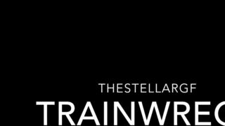 Thestellargf - Train Wreck