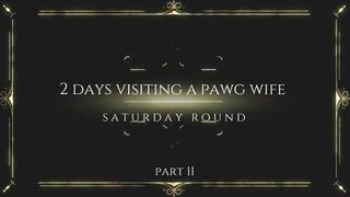 BlackpantherXXX - 2 DAYS VISITING PAWG WIFE Saturday P2