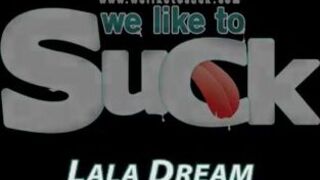 Lala Dream - WeLikeToSuck