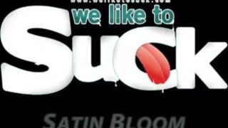 Satin Bloom - WeLikeToSuck