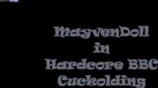 MayvenDoll - BBC Hardcore Cuckold Fucking CEI