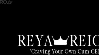 Reya Reign Crave Your Own Cum