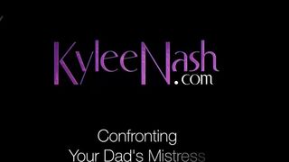 Kylee Nash – Confronting Your Dad’s Mistress