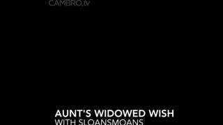 Sloansmoans aunt's widowed wish 4K
