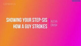 Alexa Crush - Step sis asks to watch you stroke