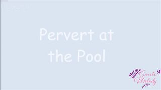SweetxMelody - Pervert by the Pool