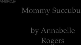 Annabelle Rogers Mommy Succubus 4K