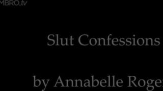 Annabelle Rogers – Slut Confessions