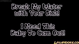 Amanda Byrants - Break My Water with Your Dick I Need This Baby To Cum Out