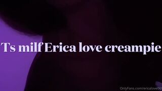 Ericalove0691 creampie ts erica love xxx onlyfans porn videos