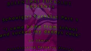 Belenthai belnthai presents _ fuckslut part 1 i came home from school and sucked daddys xxx onlyfans porn videos